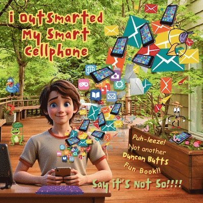 i Outsmarted my Smart Cellphone