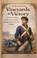 Ted Hart - Vineyards to Victory, Inbunden
