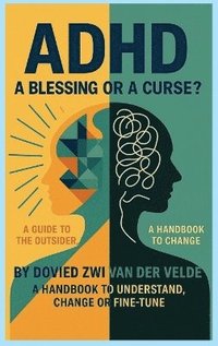 bokomslag adhd a blessing or a curse
