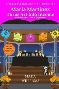 bokomslag Maria Martinez Turns Art Into Income: Bilingual Edition - English & Spanish