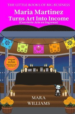 bokomslag Maria Martinez Turns Art Into Income: Bilingual Edition - English & Spanish