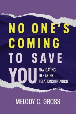 No One's Coming to Save You: Navigating Life After Relationship Abuse