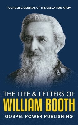 William Booth, J D Langton - Life & Letters Of William Booth, Inbunden
