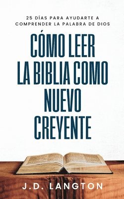 J D Langton, J. D. Langton, J.D. Langton - Cómo Leer la Biblia Como Nuevo Creyente, Häftad