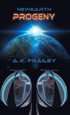 A K Frailey, A. K. Frailey - Newearth Progeny, Inbunden
