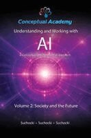 John Suchocki, Reece Suchocki, Ian Suchocki - Understanding and Working with AI, Volume 2, Häftad