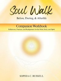bokomslag SOUL WALK Before, During, and Afterlife