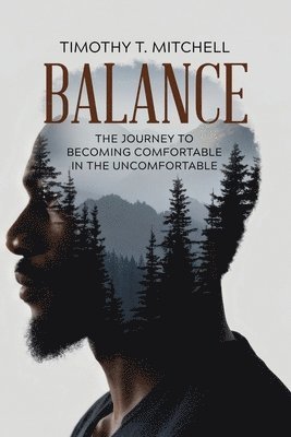 bokomslag Balance: The Journey to Becoming Comfortable in the Uncomfortable