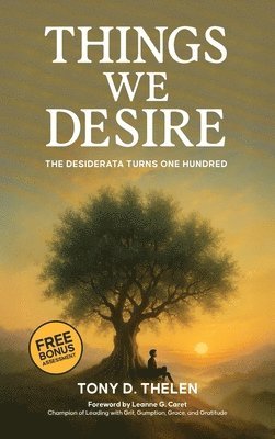 bokomslag Things We Desire: The Desiderata Turns One Hundred
