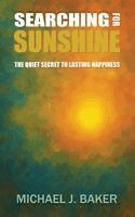 Michael J Baker - Searching For Sunshine, Häftad