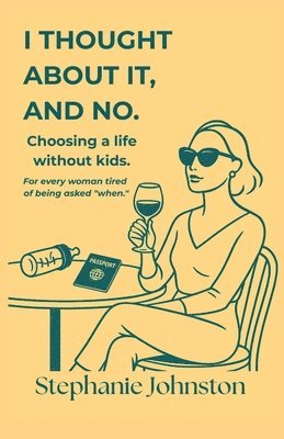 I Thought About It, and No: Choosing a Life Without Kids