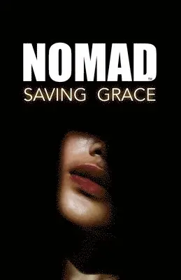 Tim, Grace Rose - Nomad Saving Grace, Häftad. Tillgänglighet: Lägg i varukorg