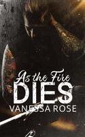 Vanessa Rose - As the Fire Dies, Häftad