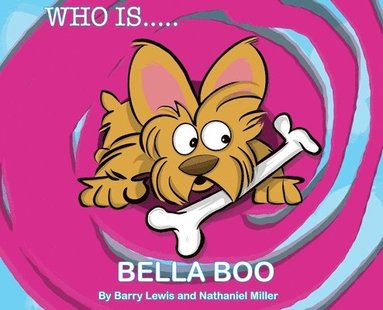 Barry Lewis - Who is Bella Boo, Inbunden