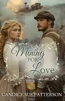 Candice Sue Patterson - Mining For Love, Häftad. Tillgänglighet: Lägg i varukorg