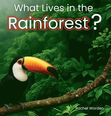 What Lives in the Rainforest?: A rhythmic journey through the rainforest-designed for every learner.