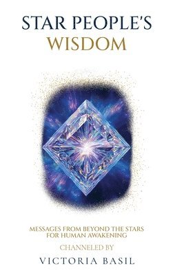 Victoria Basil, Tracey Regan, Diana Lehaci - Star People's Wisdom, Inbunden