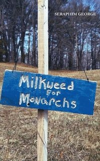 bokomslag Milkweed for Monarchs