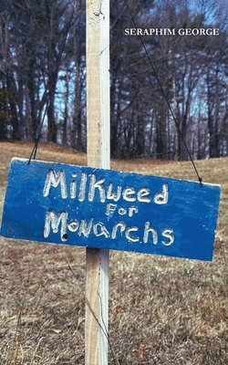 bokomslag Milkweed for Monarchs