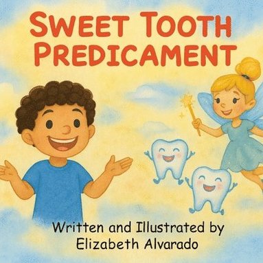 Elizabeth Alvarado - Sweet Tooth Predicament, Häftad
