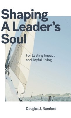 Shaping a Leader's Soul