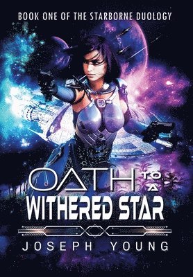 Joseph Young - Oath to a Withered Star, Inbunden