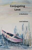 Lois Sullivan, Dennis Sullivan - Conjugating Love CP, Häftad