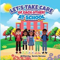 bokomslag Let's Take Care of Each Other! At School: Let's Take Care of Each Other! At School