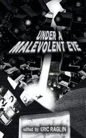 Eric Raglin - Under a Malevolent Eye, Häftad