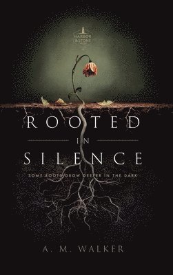 A M Green - Rooted in Silence, Inbunden