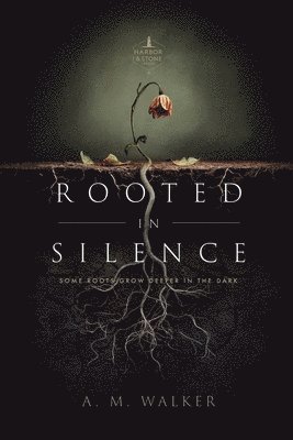A M Walker - Rooted in Silence, Häftad