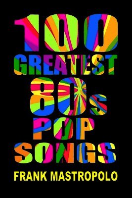 100 Greatest 80s Pop Songs