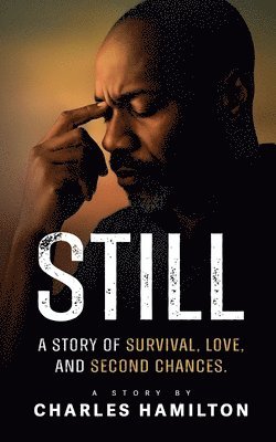 Charles Hamilton - Still, A Story of Survival, Love, And Second Chance, Häftad