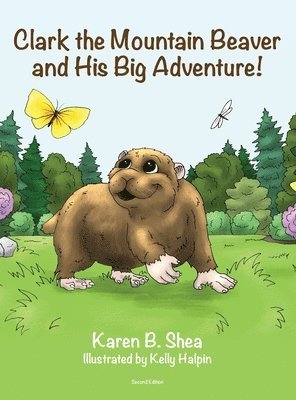 Clark the Mountain Beaver and His Big Adventure!