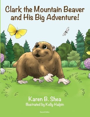 Clark the Mountain Beaver and His Big Adventure!