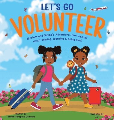 Zawadi Sakapalla-Ukondwa - LET'S GO VOLUNTEER. Mariam and Simba's Adventure, Inbunden