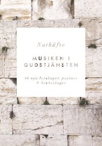 bokomslag Musiken i Gudstjänsten - 14 nya lovsånger, psalmer och brukssånger
