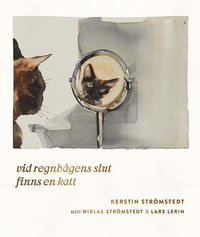 bokomslag KATTSTÄMPLAD: Vid regnbågens slut finns en katt - Stämpel med Lars Lerins & Niklas Strömstedts signatur