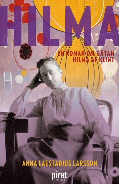 Hilma: En roman om gåtan Hilma af Klint