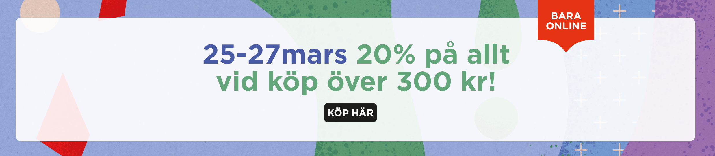 20% på allt vid köp över 300 kr